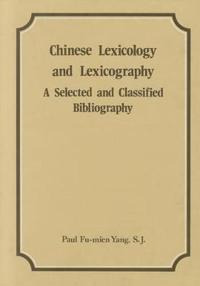 Chinese Lexicology and Lexicography: a Selected and Classified Bibliography