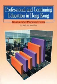 Professional and Continuing Education in Hong Kong – Issues and Perspectives