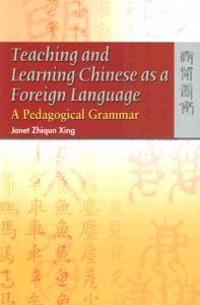 Teaching and Learning Chinese as a Foreign Language – A Pedagogical Grammar