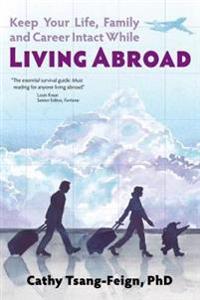 Keep Your Life, Family and Career Intact While Living Abroad