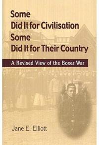 Some Did It for Civilisation; Some Did It for Their Country: a Revised View of the Boxer War