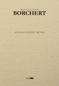 Wolfgang Borchert összegyujtött muvei