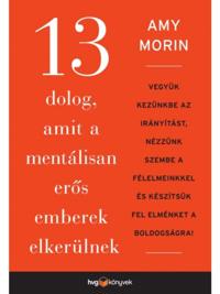 13 dolog, amit a mentálisan erős emberek elkerülnek
