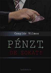 Pénzt, de sokat