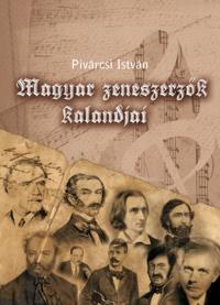 Magyar zeneszerzők kalandjai