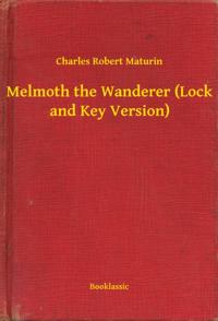 Melmoth the Wanderer (Lock and Key Version)