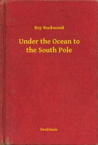 Under the Ocean to the South Pole