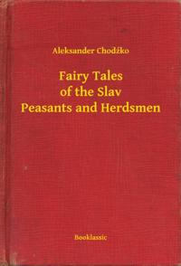 Fairy Tales of the Slav Peasants and Herdsmen