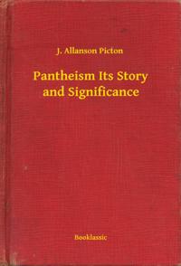 Pantheism Its Story and Significance