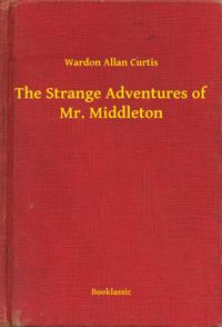 Strange Adventures of Mr. Middleton