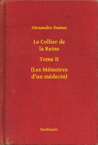 Le Collier de la Reine - Tome II - (Les Mémoires d''un médecin)