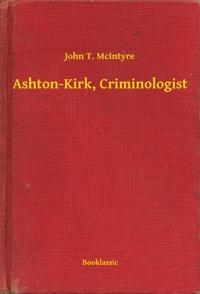Ashton-Kirk, Criminologist