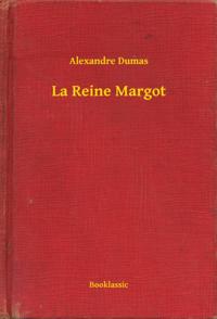 La Reine Margot