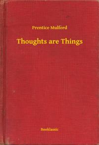 Thoughts are Things