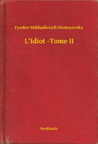 L''Idiot -Tome II