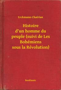 Histoire d''un homme du peuple (suivi de Les Bohémiens sous la Révolution)