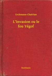 L''Invasion ou le fou Yégof