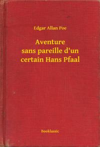 Aventure sans pareille d''un certain Hans Pfaal