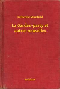La Garden-party et autres nouvelles