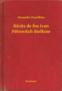 Récits de feu Ivan Pétrovitch Bielkine