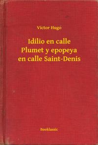 Idilio en calle Plumet y epopeya en calle Saint-Denis