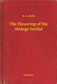 Flowering of the Strange Orchid