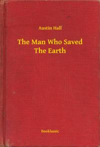 Man Who Saved The Earth