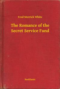 Romance of the Secret Service Fund