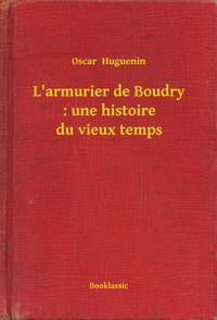 L''armurier de Boudry : une histoire du vieux temps