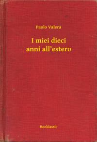 I miei dieci anni all''estero