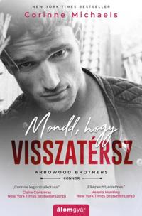 Mondd, hogy visszatérsz!