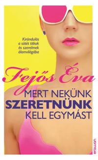 Mert nekünk szeretnünk kell egymást