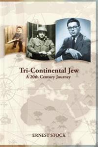 Tri-Continental Jew: A 20th Century Journey