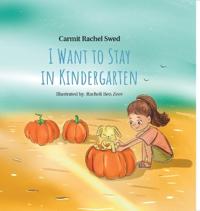 I Want to Stay in Kindergarten