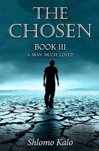THE CHOSEN Book III: A Man Much Loved
