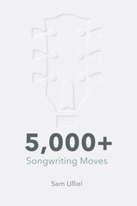 5,000+ Songwriting Moves