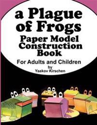 A Plague of Frogs: Paper Model Construction Book for Passover