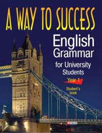 Way to Success English Grammar for University Students - Year 1 - Students Book