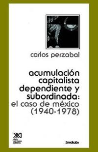 -Acumulacion Capitalista Dependiente y Subordinada