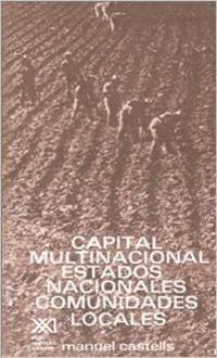 Capital Multinacional, Estados Nacionales Y Comunidades Locales