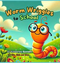 Bokomslag för "Worm Wriggles to School"