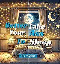 Bokomslag för "Better Take Your Ass to Sleep"