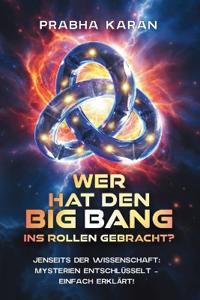 Wer Hat Den Big Bang Ins Rollen Gebracht?