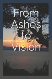 From Ashes to Vision