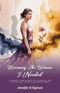 Becoming the Woman I Needed