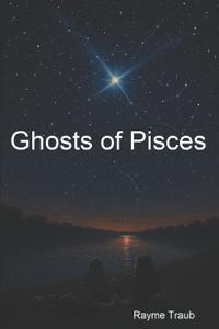 Ghosts of Pisces