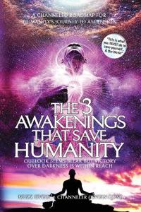 The 3 Awakenings That Save Humanity