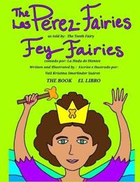 The Pérez- Fairies As Told by Fey Fairies