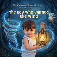 The Boy Who Calmed the Wind