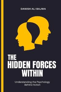 The Hidden Forces Within